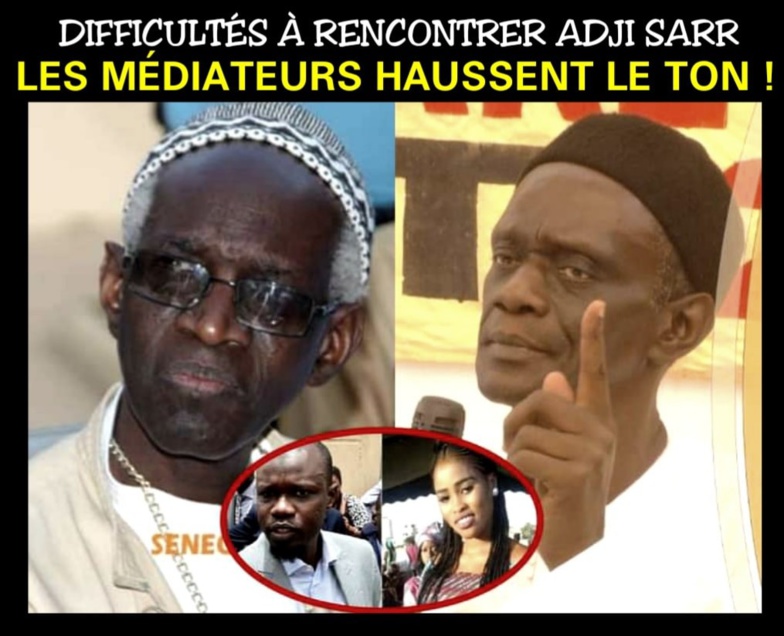 Difficultés à rencontrer Adji SARR : les médiateurs haussent le ton Difficultés à rencontrer Adji SARR : les médiateurs haussent le ton