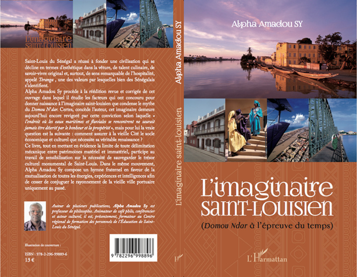 Nouvelle publication: "L'IMAGINAIRE SAINT-LOUISIEN: Domou Ndar à l'épreuve du temps", du professeur Alpha Amadou SY. Nouvelle publication: "L'IMAGINAIRE SAINT-LOUISIEN: Domou Ndar à l'épreuve du temps", du professeur Alpha Amadou SY.