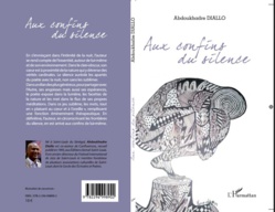 CULTURE: Sortie de "Aux confins du silence", recueil de poèmes d'Abdoukhadre Diallo. CULTURE: Sortie de "Aux confins du silence", recueil de poèmes d'Abdoukhadre Diallo.