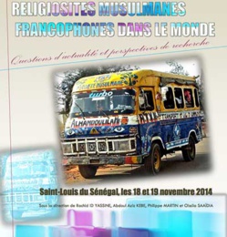 Saint-Louis: ouverture d'un colloque international sur les « Religiosités musulmanes francophones dans le monde », les 18 et 19 novembre 2014.