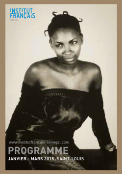 Voici le programme de l'Institut Francais de Saint-Louis (Janvier et Mars 2015) Voici le programme de l'Institut Francais de Saint-Louis (Janvier et Mars 2015)