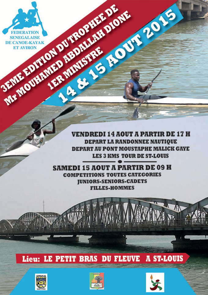 Canoë Kayak: la 3eme édition du Trophée du Premier ministre se déroulera à Saint-Louis, du 14 au 15 Aout 2015. Canoë Kayak: la 3eme édition du Trophée du Premier ministre se déroulera à Saint-Louis, du 14 au 15 Aout 2015.