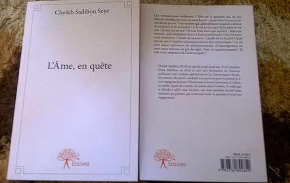 LITTÉRATURE : « L’âme, en quête », premier recueil de poèmes de Cheikh Sadibou SEYE. LITTÉRATURE : « L’âme, en quête », premier recueil de poèmes de Cheikh Sadibou SEYE.
