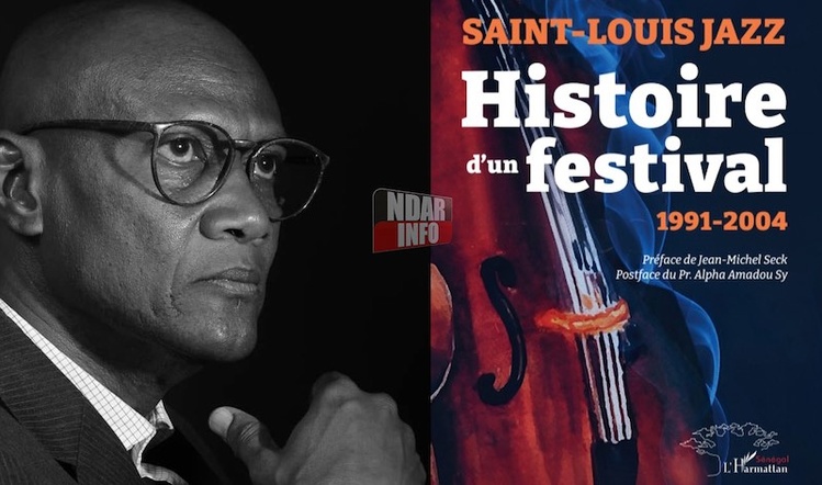 "Saint-Louis Jazz, histoire d’un festival 1991-2004" : Abdou Khadre Diallo ressuscite l'âge d'or du jazz à Ndar "Saint-Louis Jazz, histoire d’un festival 1991-2004" : Abdou Khadre Diallo ressuscite l'âge d'or du jazz à Ndar