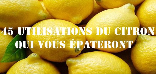 45 utilisations du citron qui vous épateront