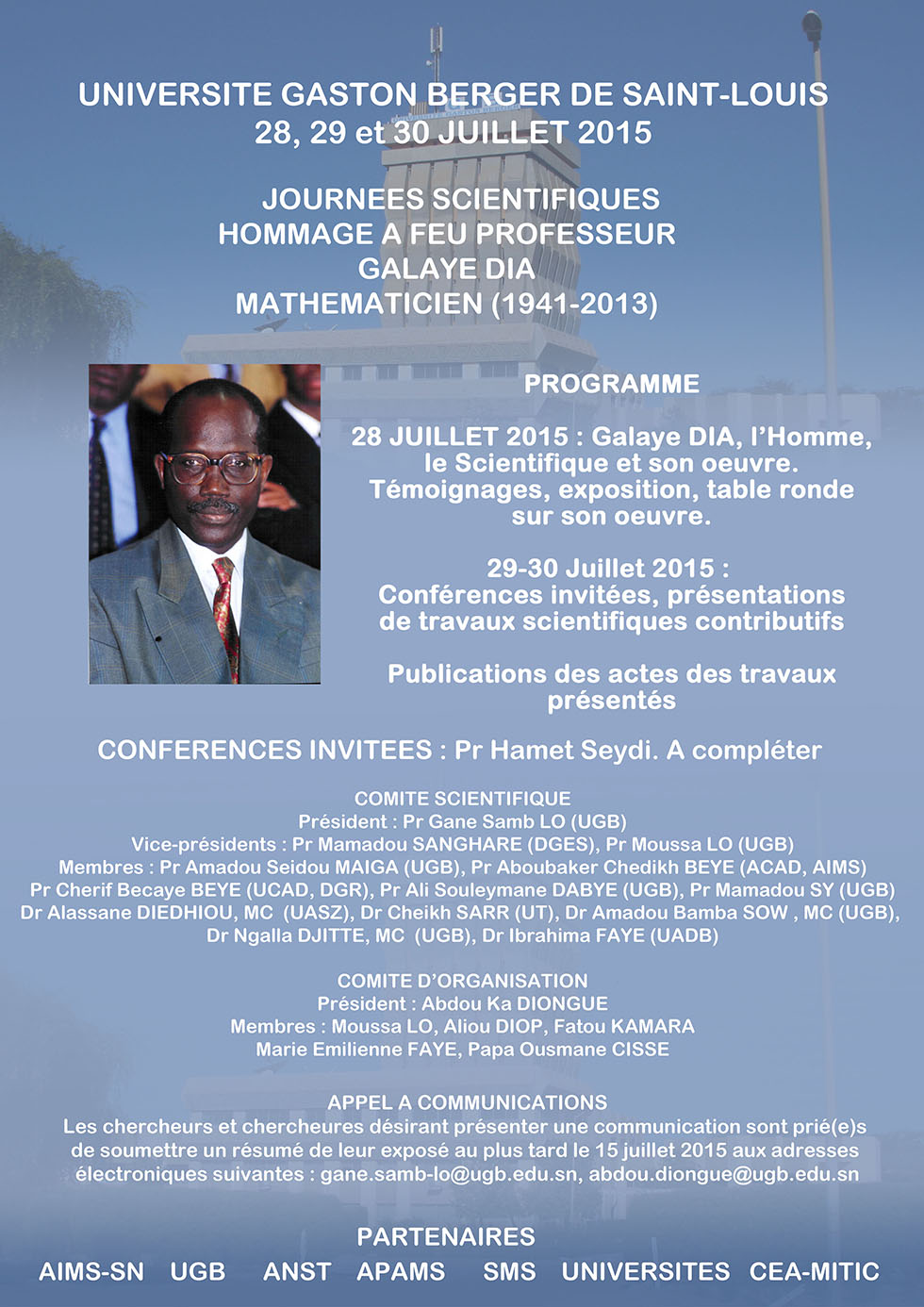 JOURNÉES D'HOMMAGES AU PROFESSEUR GALAYE DIA: du 28 au 30 juillet à l'université Gaston Berger. JOURNÉES D'HOMMAGES AU PROFESSEUR GALAYE DIA: du 28 au 30 juillet à l'université Gaston Berger.