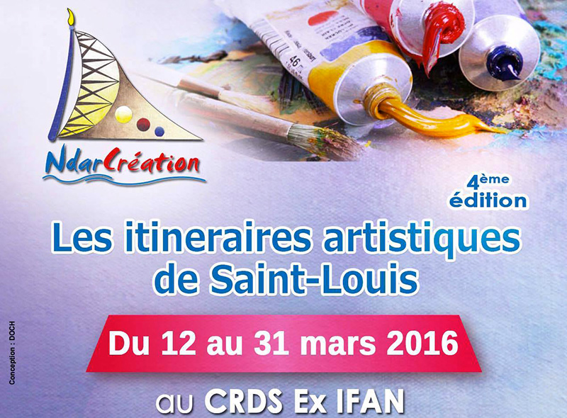 4e ÉDITION DES ITINÉRAIRES ARTISTIQUES : 22 génies exposent à Saint-Louis, du 12 au 31 mars 2016.
