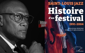 "Saint-Louis Jazz, histoire d’un festival 1991-2004" : Abdou Khadre Diallo ressuscite l'âge d'or du jazz à Ndar