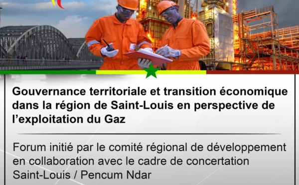 Saint-Louis abrite, ce weekend, un grand forum sur l’exploitation du gaz à l’épreuve de la gouvernance territoriale et de la transition économique